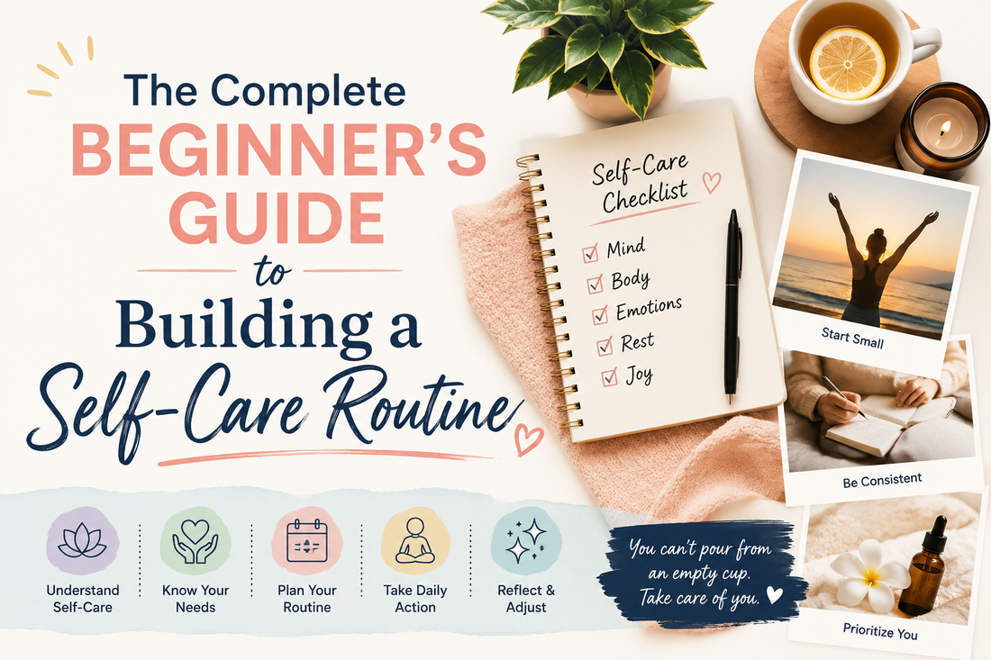 The Complete Beginner's Guide to Building a Self-Care Routine